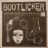 Bootlicker - Lick the boot, lose your teeth LP