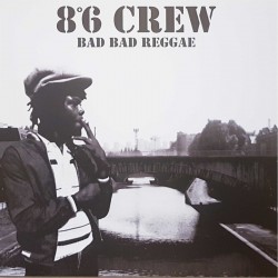 8°6 Crew - Bad bad reggae LP