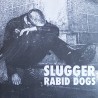 Slugger - Rabid dogs EP