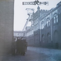 Beck's Pistols - Pöbel und...