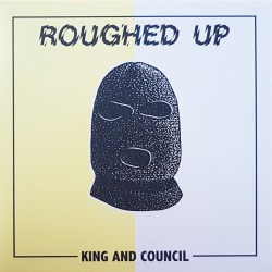 Roughed Up - King and council EP