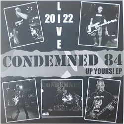 Condemned 84 - Up yours 12"EP live