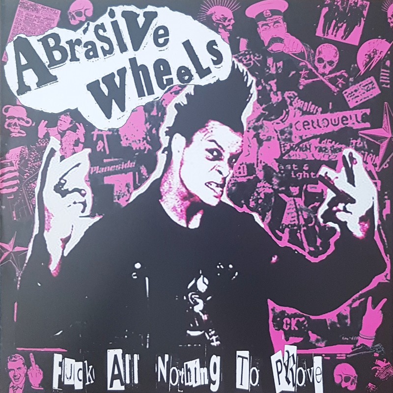 Abrasive Wheels - Fuck all nothing to prove LP Abrasive Wheels - Fuck all nothing to prove LP
