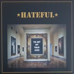 Hateful - You just got...