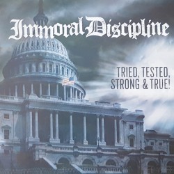Immoral Discipline - Tried, Tested, Strong & True! LP