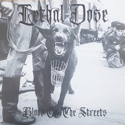 Lethal Dose - Blood on the streets LP