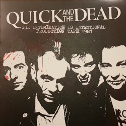 Quick and the dead - The intimidation is intentional production Tape 1981 LP