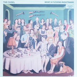 The Chisel - What a fucking nightmare LP