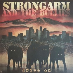 Strongarm and The Bullies - Drive on LP