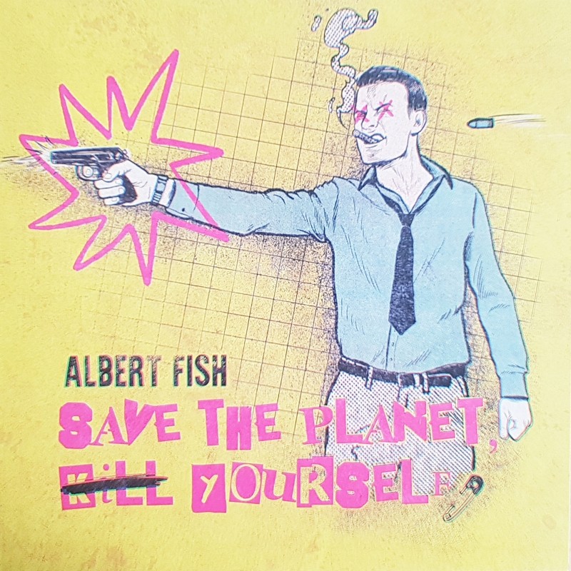 Albert Fish - Save the planet, Kill yourself LP Albert Fish - Save the planet, Kill yourself LP