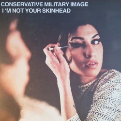 Conservative Military Image - I'm not your Skinhead 12''EP