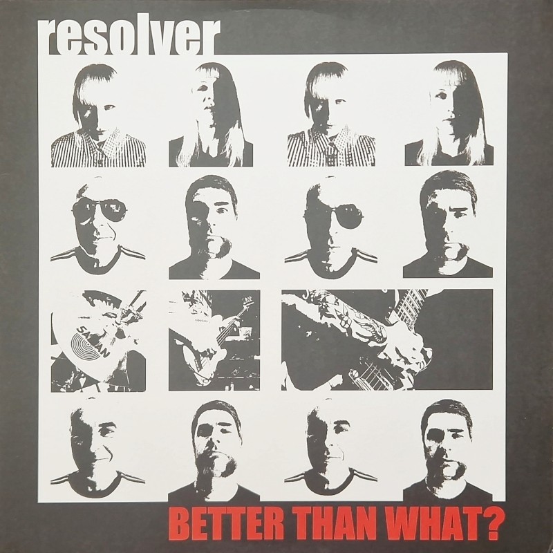Resolver - Better than what? 12''EP Resolver - Better than what? 12''EP