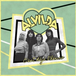 Alvilda – C'est dé​jà L'heure LP