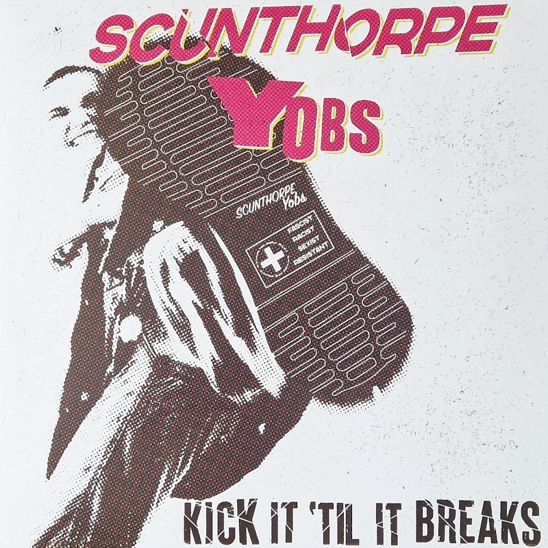 Scunthorpe Yobs - Kick it 'till it breaks LP