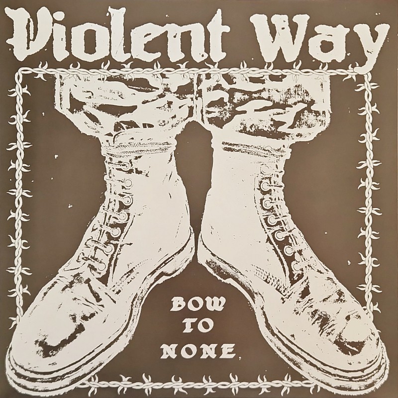 Violent Way - Bow to none LP