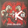 Pkrk - Pogo braque LP