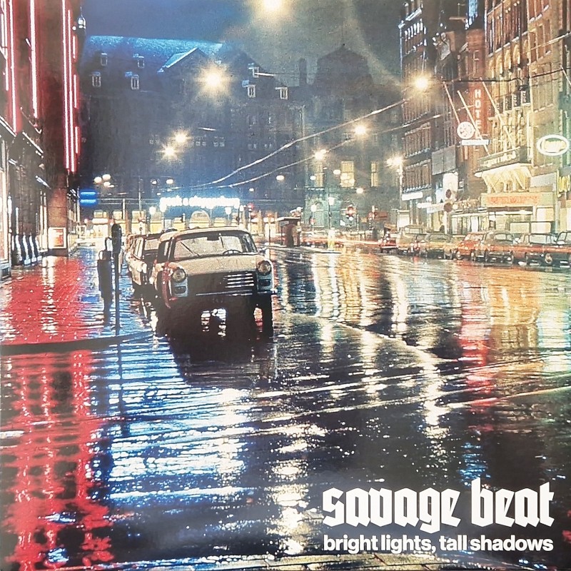 Savage Beat - Bright lights, tall shadows LP