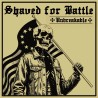 Shaved For Battle - Unbreakable LP