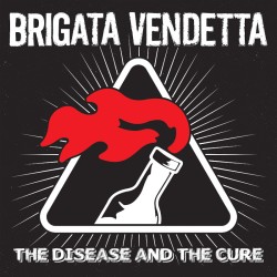 Brigata Vendetta - The disease and the cure LP