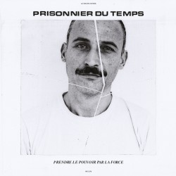Prisonnier Du Temps - Prendre le pouvoir par la force LP