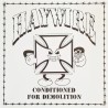 Haywire - Conditioned for demolition LP leicht beschädigt