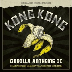 Kong Kong - Gorilla Anthems II - Not all the stuff (but more) LP