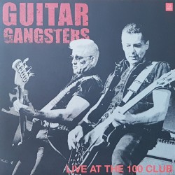 Guitar Gangsters - Live at the 100 Club LP