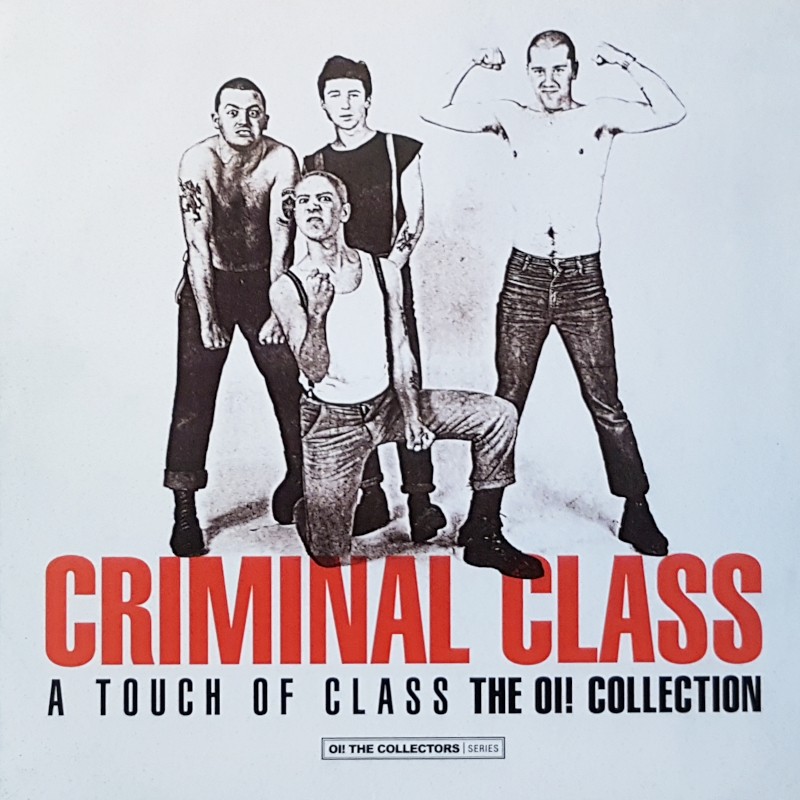 Criminal Class – A touch of class (The Oi! Collection) LP