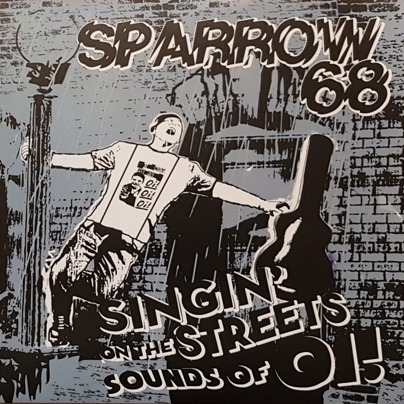 Sparrow 68 - Singin on the streets sounds of Oi! LP+CD