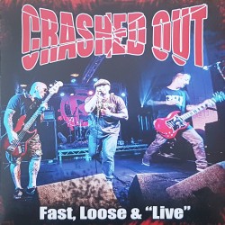 Crashed Out - Fast, loose & live LP
