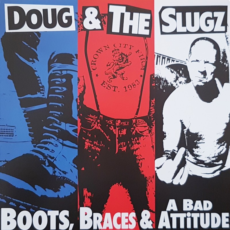 Doug & The Slugz - Boots, braces & a bad attitude LP