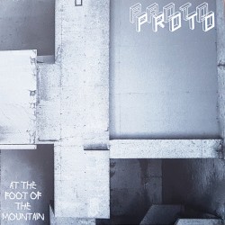 Proto - At the foot of the...