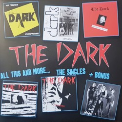 The Dark - All this and...