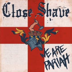 Close Shave - We are pariah LP