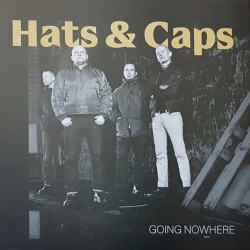 Hats & Caps - Going nowhere LP