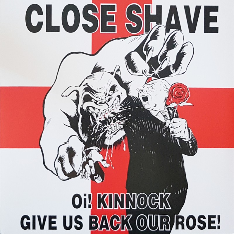Close Shave - Oi! Kinnock give us back our rose LP