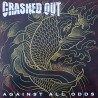 Crashed Out - Against all odds LP